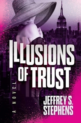 Illusions of Trust by Stephens, Jeffrey S.