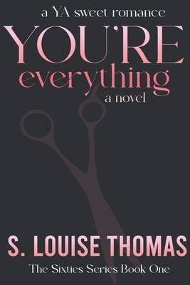 You're Everything by Thomas, S. Louise