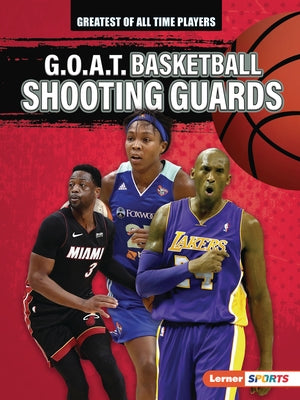 G.O.A.T. Basketball Shooting Guards by Stewart, Audrey