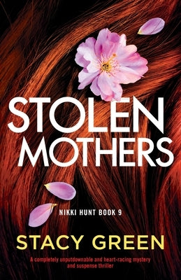 Stolen Mothers: A completely unputdownable and heart-racing mystery and suspense thriller by Green, Stacy