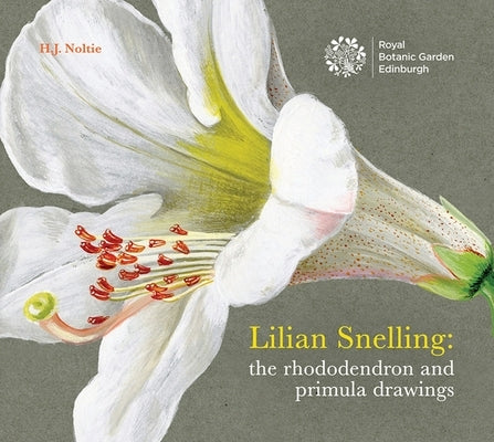 Lillian Snelling: The Rhododendron and Primula Drawings by Noltie, Henry