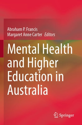 Mental Health and Higher Education in Australia by Francis, Abraham P.