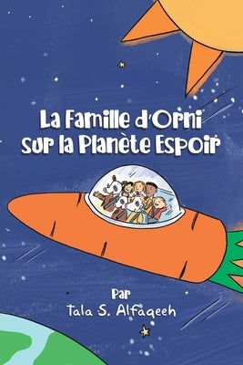 La Famille d'Orni sur la Planète Espoir by Alfaqeeh, Tala S.