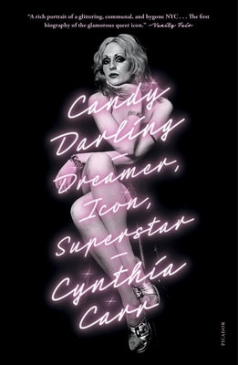 Candy Darling: Dreamer, Icon, Superstar by Carr, Cynthia