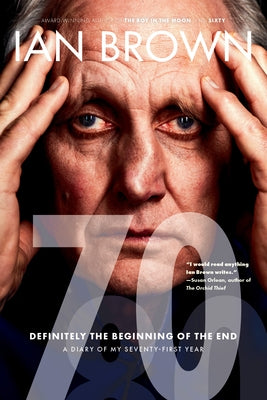 Seventy: A Diary of My Seventy-First Year by Brown, Ian