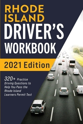 Rhode Island Driver's Workbook: 320] Practice Driving Questions to Help You Pass the Rhode Island Learner's Permit Test by Prep, Connect