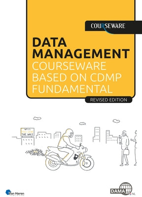 Data Management Courseware Based on Cdmp Fundamentals by Van Haren Publishing