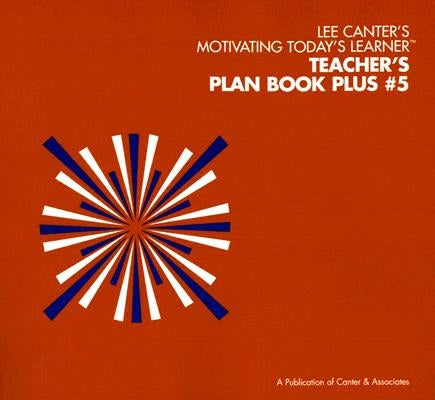 Teacher's Plan Book Plus #5 by Canter, Lee