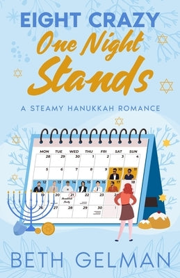 Eight Crazy One Night Stands: A Steamy Hanukkah Romance by Gelman, Beth