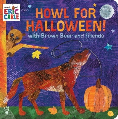 Howl for Halloween! with Brown Bear and Friends: An Interactive Board Book with Peek-A-Boo Sliders for Babies and Toddlers by Carle, Eric