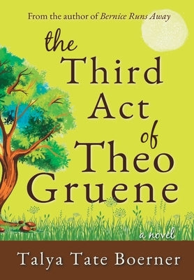 The Third Act of Theo Gruene by Boerner, Talya Tate