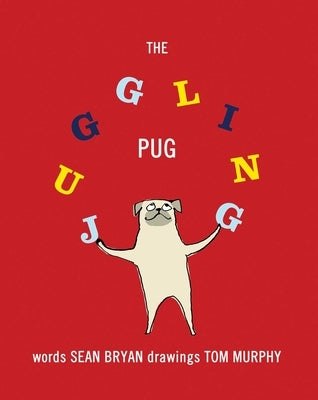 The Juggling Pug by Bryan, Sean