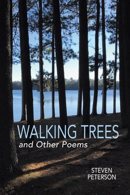Walking Trees and Other Poems by Peterson, Steven