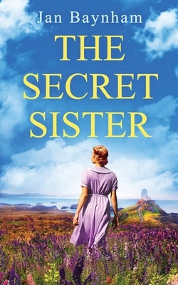 The Secret Sister: A breathtaking family saga set in WW2 Wales and sixties Sicily by Baynham, Jan