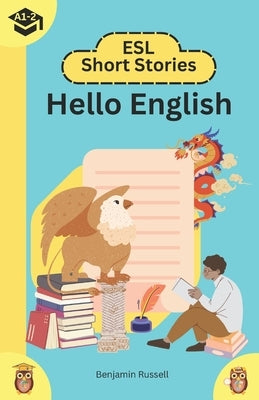 Hello English: ESL Short Stories: A1-A2 by Russell, Benjamin