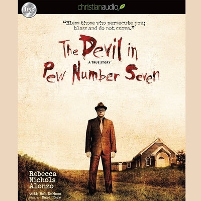 Devil in Pew Number Seven: A True Story by Alonzo, Rebecca Nichols