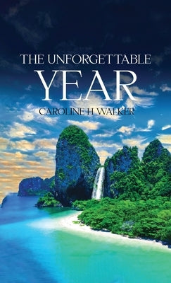 The Unforgettable Year by Walker, Caroline