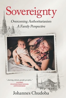 Sovereignty: Overcoming Authoritarianism - A Family Perspective by Chudoba, Johannes