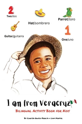 I am from Veracruz: Bilingual Activity Book For Kids by Rausch Peralta, Claritza