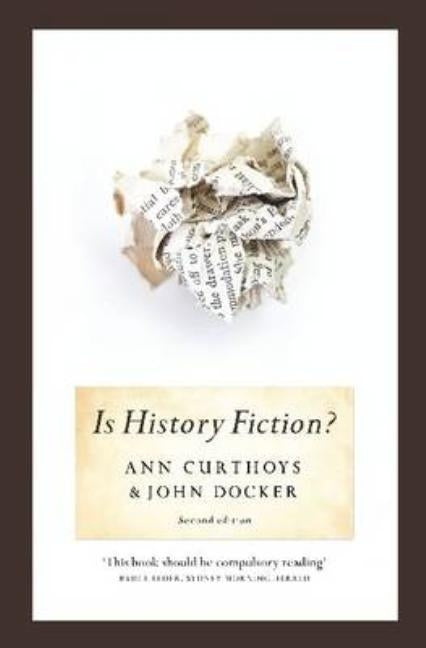 Is History Fiction? by Curthoys, Ann