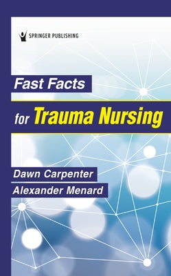 Fast Facts for Trauma Nursing by Carpenter, Dawn