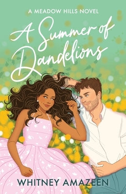 A Summer of Dandelions by Amazeen, Whitney