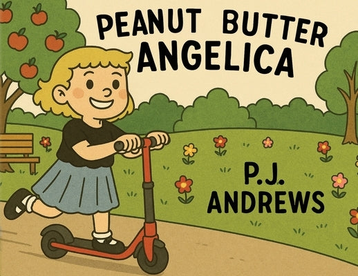 Peanut Butter Angelica by Andrews, P. J.