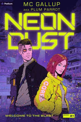 Welcome to the Blast: A Cyberpunk Adventure by Parrot, Plum