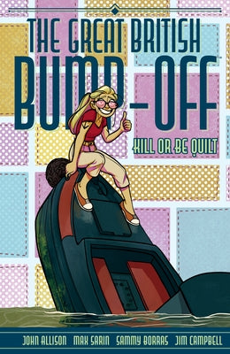 The Great British Bump-Off: Kill or Be Quilt by Allison, John