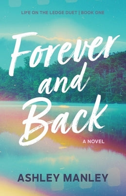 Forever and Back by Manley, Ashley