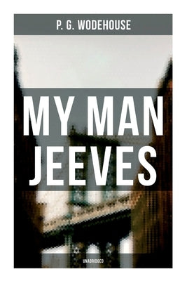 My Man Jeeves (Unabridged) by Wodehouse, P. G.