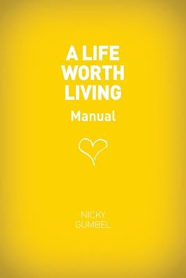 A Life Worth Living Guest Manual by Gumbel, Nicky