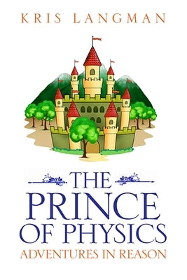 The Prince of Physics by Langman, Kris