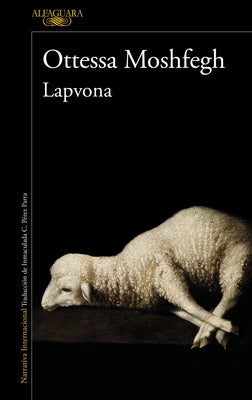 Lapvona (Spanish Edition) by Moshfegh, Ottessa