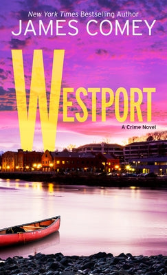 Westport: A Crime Novel by Comey, James