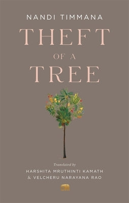 Theft of a Tree: A Tale by the Court Poet of the Vijayanagara Empire by Timmana, Nandi