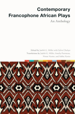 Contemporary Francophone African Plays: An Anthology by Miller, Judith G.