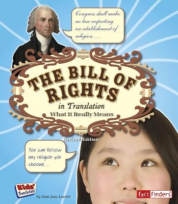 The Bill of Rights in Translation: What It Really Means by Leavitt, Amie Jane