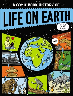A Comic Book History of Life on Earth by Claybourne, Anna