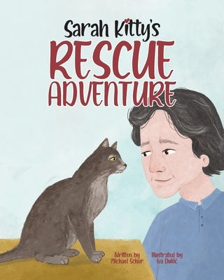 Sarah Kitty's Rescue Adventure by Schor, Michael