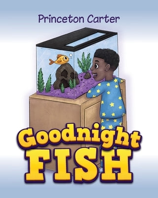 Goodnight Fish by Carter, Princeton