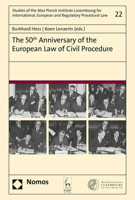 The 50th Anniversary of the European Law of Civil Procedure by Lenaerts, Koen