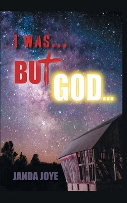 I Was... but God... by Joye, Janda