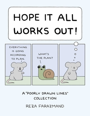 Hope It All Works Out!: A Poorly Drawn Lines Collection by Farazmand, Reza