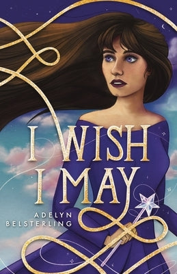 I Wish I May by Belsterling, Adelyn