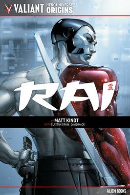 Valiant Hero Universe Origins: Rai by Kindt, Matt