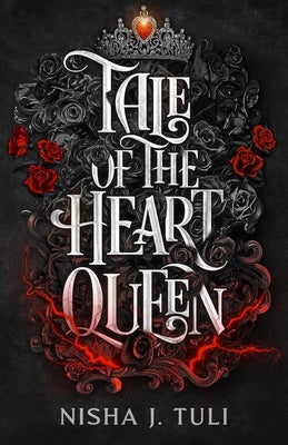 Tale of the Heart Queen by Tuli, Nisha J.