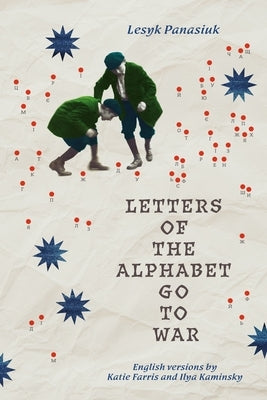 Letters of the Alphabet Go to War by Panasiuk, Lesyk