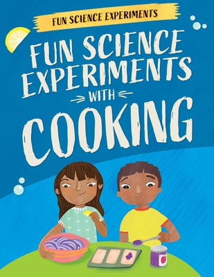 Fun Science Experiments with Cooking by Martin, Claudia