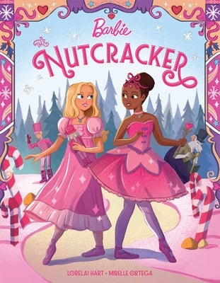 Barbie: The Nutcracker by Hart, Lorelai